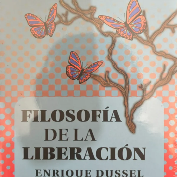 FILOSOFÍA DE LA LIBERACIÓN