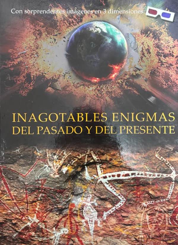 INAGOTABLES ENIGMAS DEL PASADO Y DEL PRESENTE