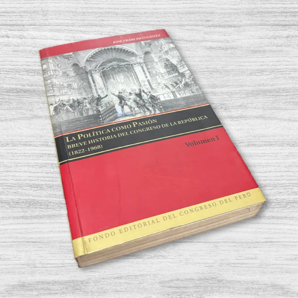 LA POLÍTICA COMO PASIÓN. BREVE HISTORIA DEL CONGRESO DE LA REPÚBLICA (1822-1968) - Imagen 7