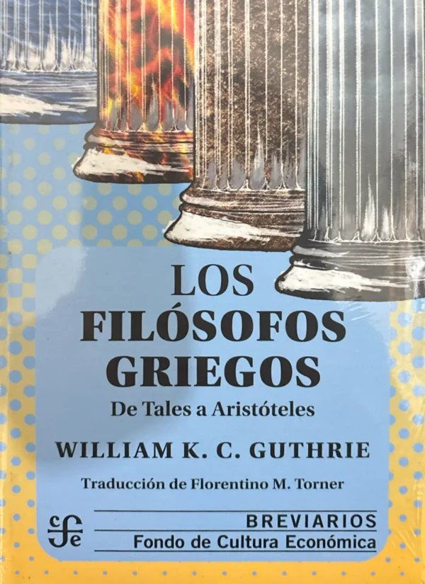 LOS FILÓSOFOS GRIEGOS: DE TALES A ARISTÓTELES