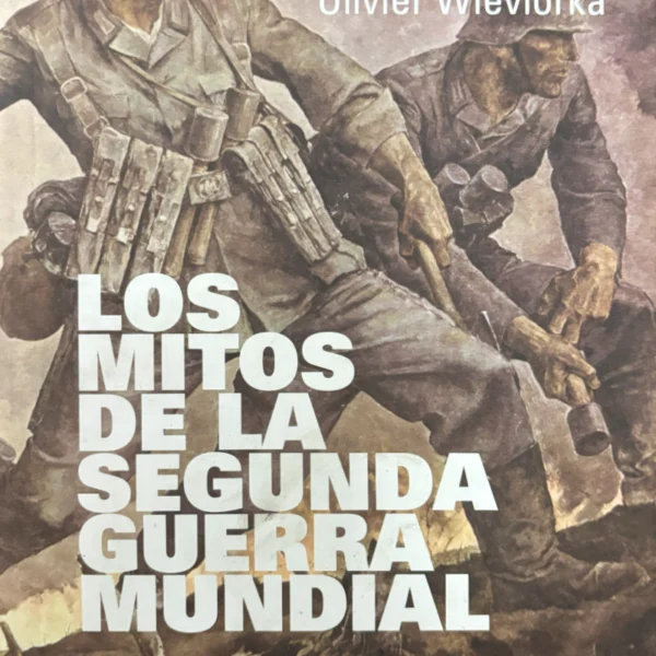 LOS MITOS DE LA SEGUNDA GUERRA MUNDIAL