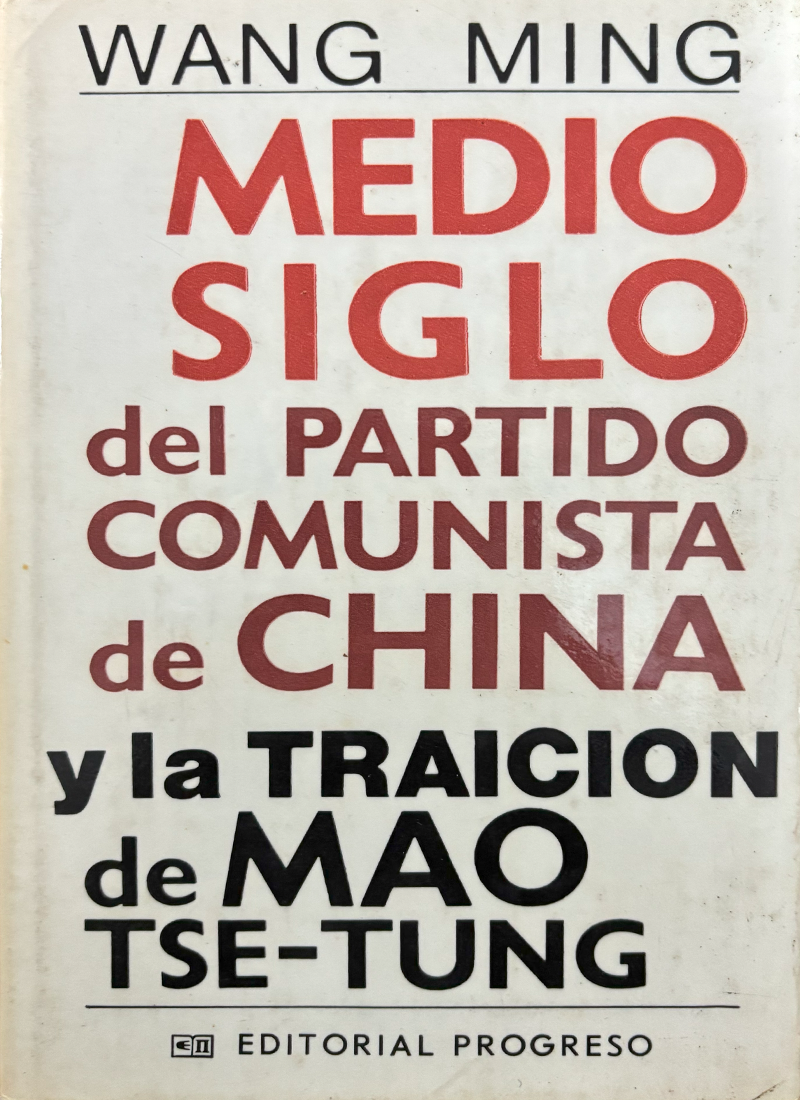 MEDIO SIGLO DEL PARTIDO COMUNISTA DE CHINA Y LA TRAICIÓN DE MAO TSE-TUNG