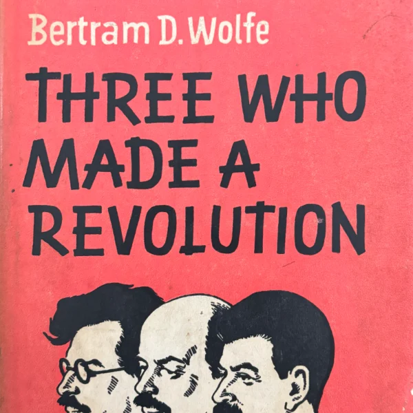 THREE WHO MADE A REVOLUTION