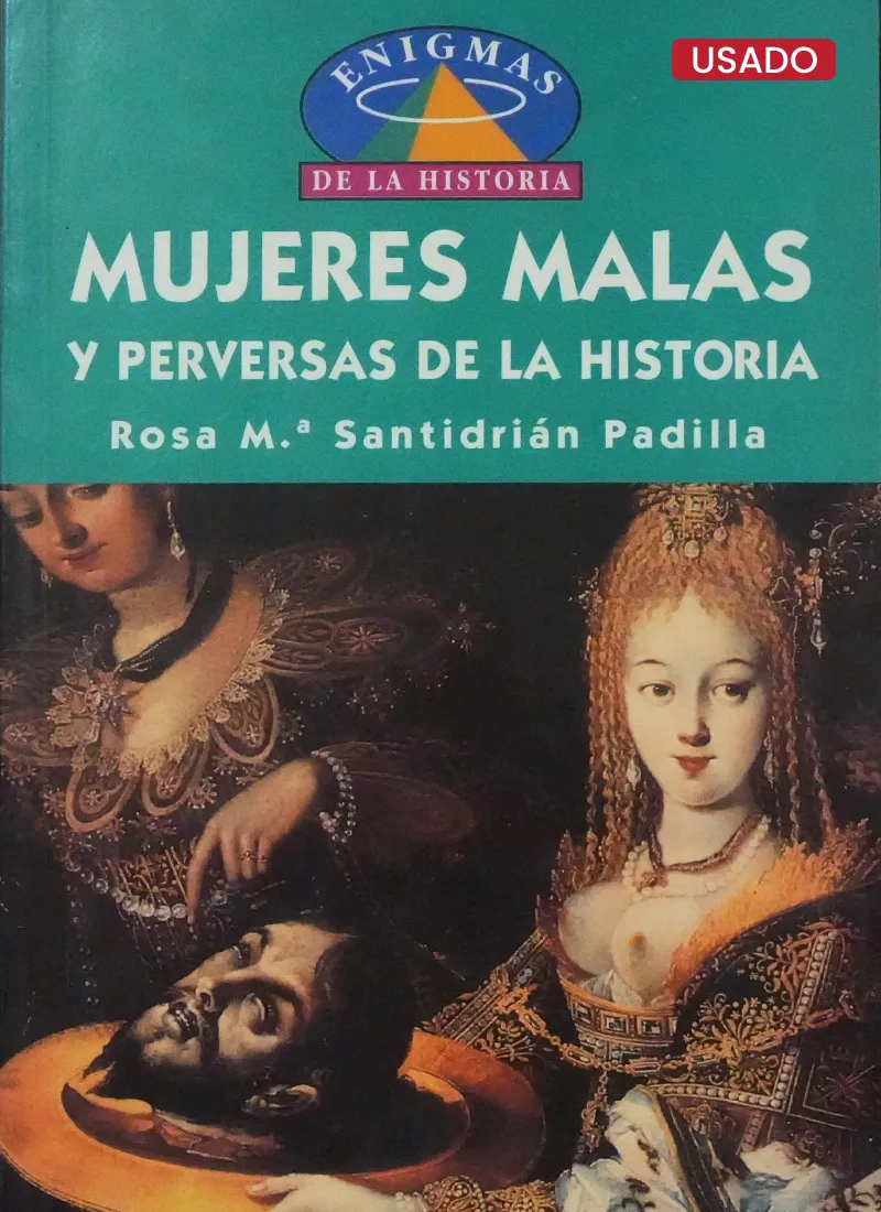 MUJERES MALAS Y PERVERSAS DE LA HISTORIA