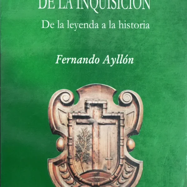 EL TRIBUNAL DE LA INQUISICIÓN: DE LA LEYENDA A LA HISTORIA