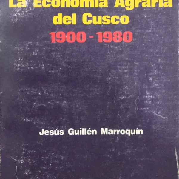 ECONOMÍA AGRARIA DEL CUSCO (1900 – 1980)
