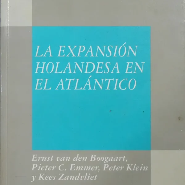 LA EXPANSIÓN HOLANDESA EN EL ATLÁNTICO