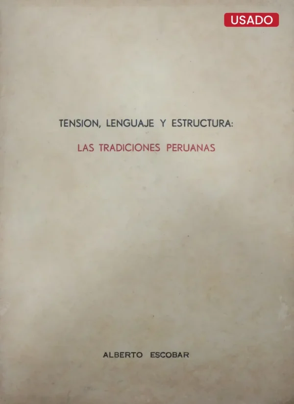 TENSIÓN, LENGUAJE Y ESTRUCTURA. LAS TRADICIONES PERUANAS