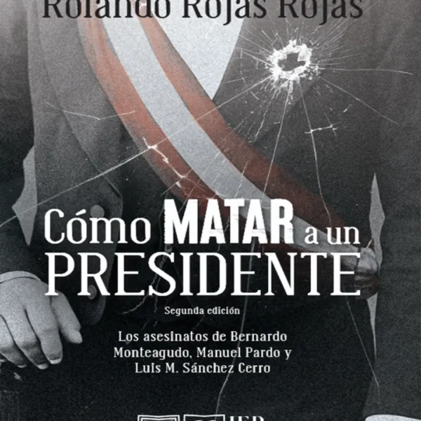 CÓMO MATAR A UN PRESIDENTE