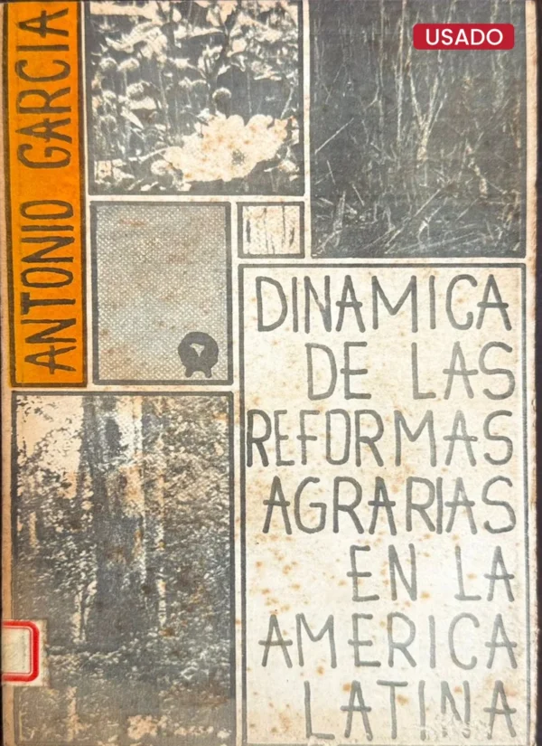 DINÁMICA DE LAS REFORMAS AGRARIAS EN LA AMÉRICA LATINA