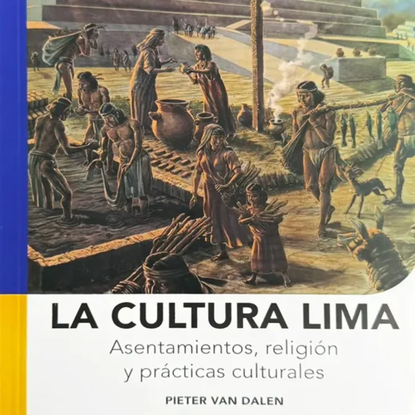 LA CULTURA LIMA: ASENTAMIENTOS, RELIGIÓN Y PRÁCTICAS CULTURALES