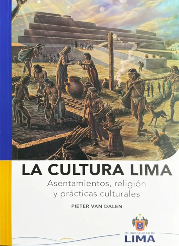 LA CULTURA LIMA: ASENTAMIENTOS, RELIGIÓN Y PRÁCTICAS CULTURALES