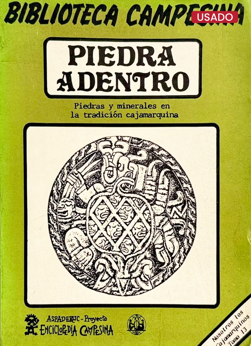 PIEDRA ADENTRO: PIEDRAS Y MINERALES EN LA TRADICIÓN CAJAMARQUINA