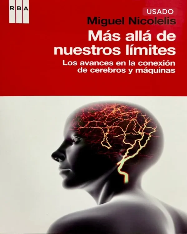 MÁS ALLÁ DE NUESTROS LÍMITES: LOS AVANCES EN LA CONEXIÓN DE CEREBROS Y MÁQUINAS
