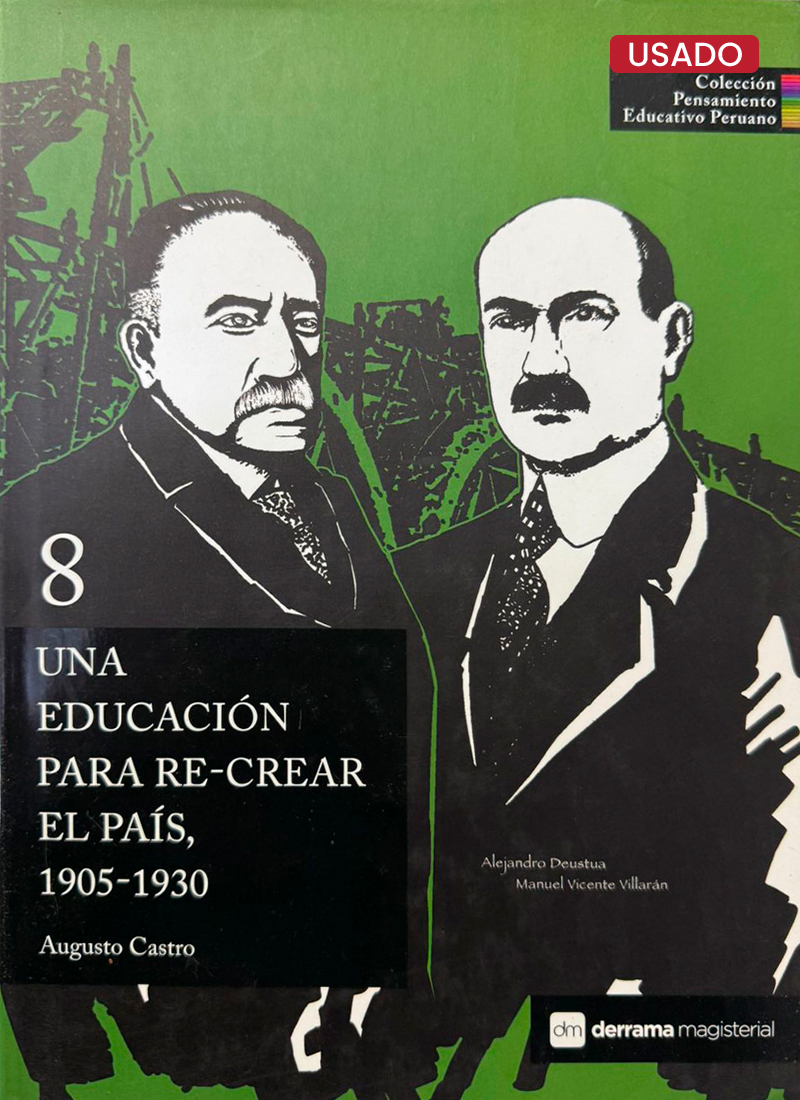 UNA EDUCACIÓN PARA RE-CREAR EL PAÍS, 1905 – 1930