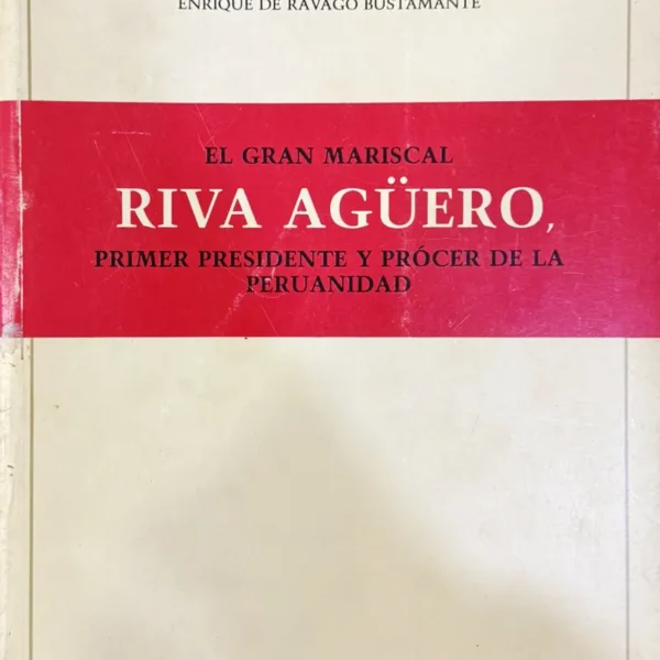 EL GRAN MARISCAL RIVA AGÜERO
