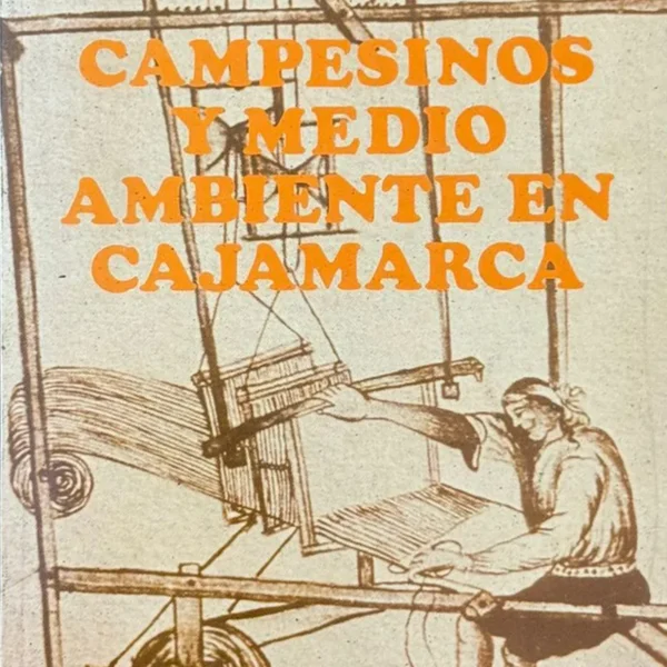 CAMPESINOS Y MEDIO AMBIENTE EN CAJAMARCA