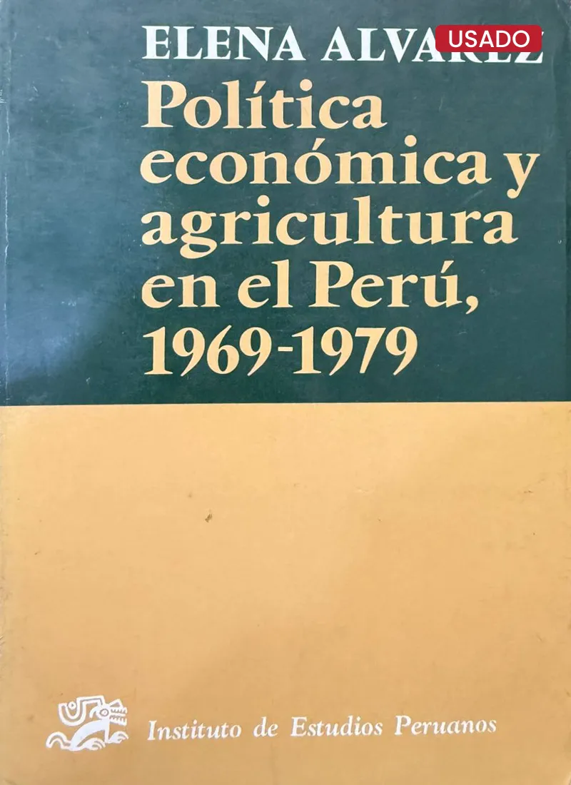 POLÍTICA ECONÓMICA Y AGRICULTURA EN EL PERÚ, 1969 – 1979