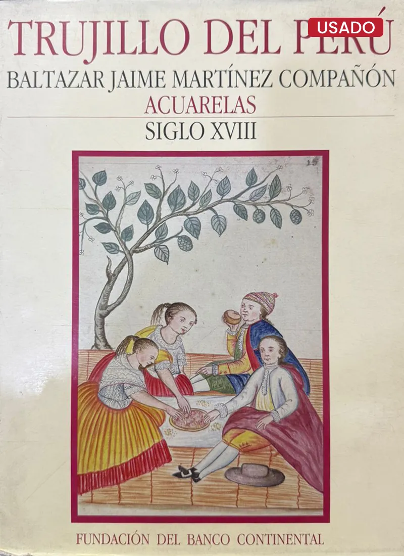 TRUJILLO DEL PERÚ. BALTAZAR. ACUARELAS. SIGLO XVIII