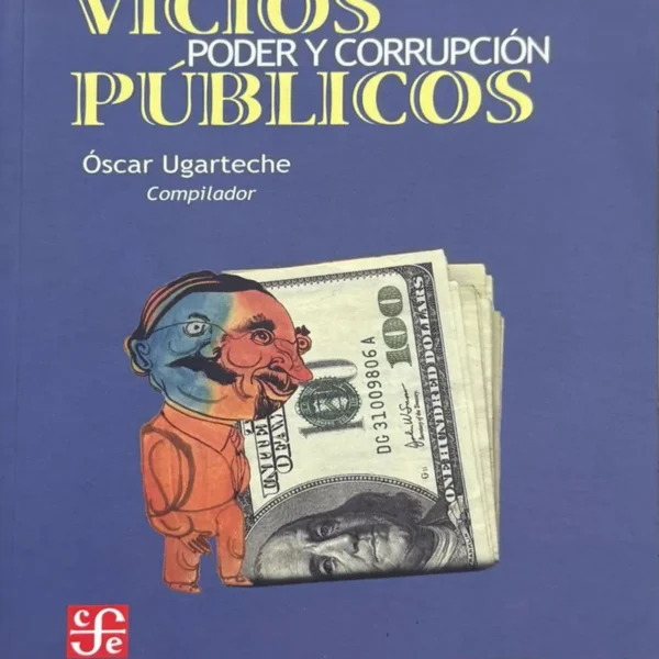 VICIOS, PODER Y CORRUPCIÓN PÚBLICOS