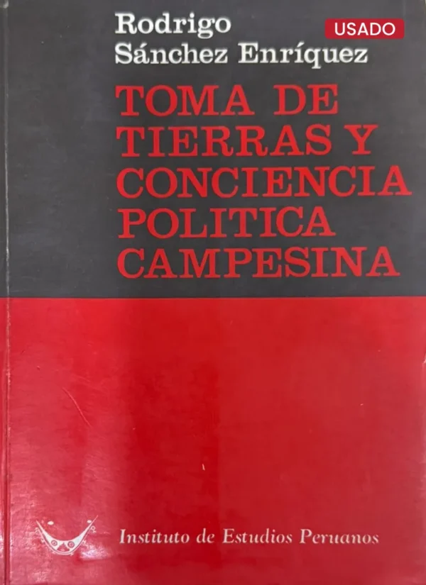 TOMA DE TIERRAS Y CONCIENCIA POLÍTICA CAMPESINA
