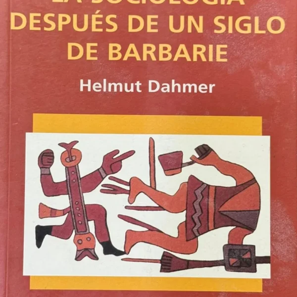LA SOCIOLOGÍA DESPUÉS DE UN SIGLO DE BARBARIE