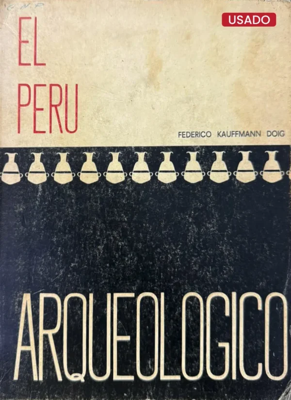 EL PERÚ ARQUEOLÓGICO