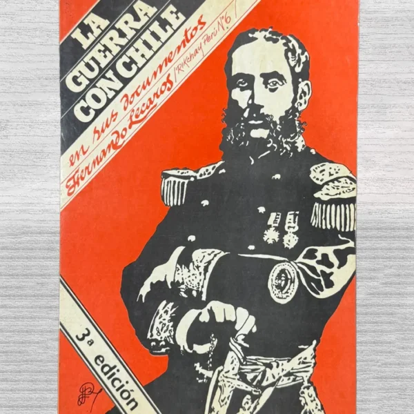 LA GUERRA CON CHILE EN SUS DOCUMENTOS