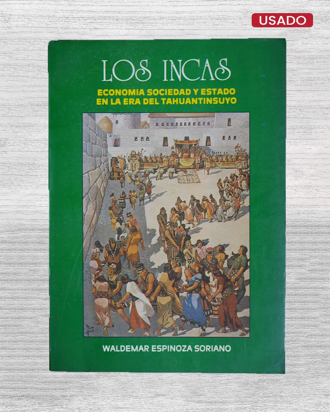 LOS INCAS: ECONOMÍA, SOCIEDAD Y ESTADO EN LA ERA DEL TAHUANTINSUYO