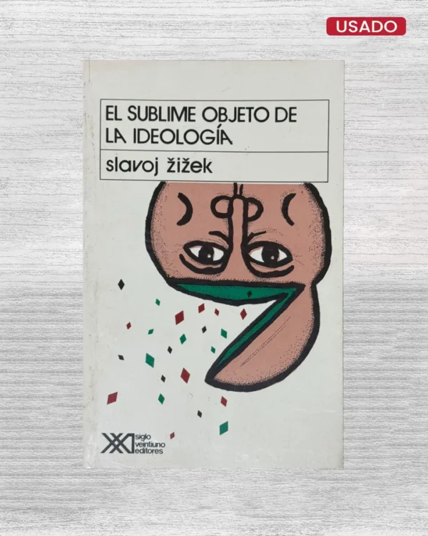 EL SUBLIME OBJETO DE LA IDEOLOGÍA