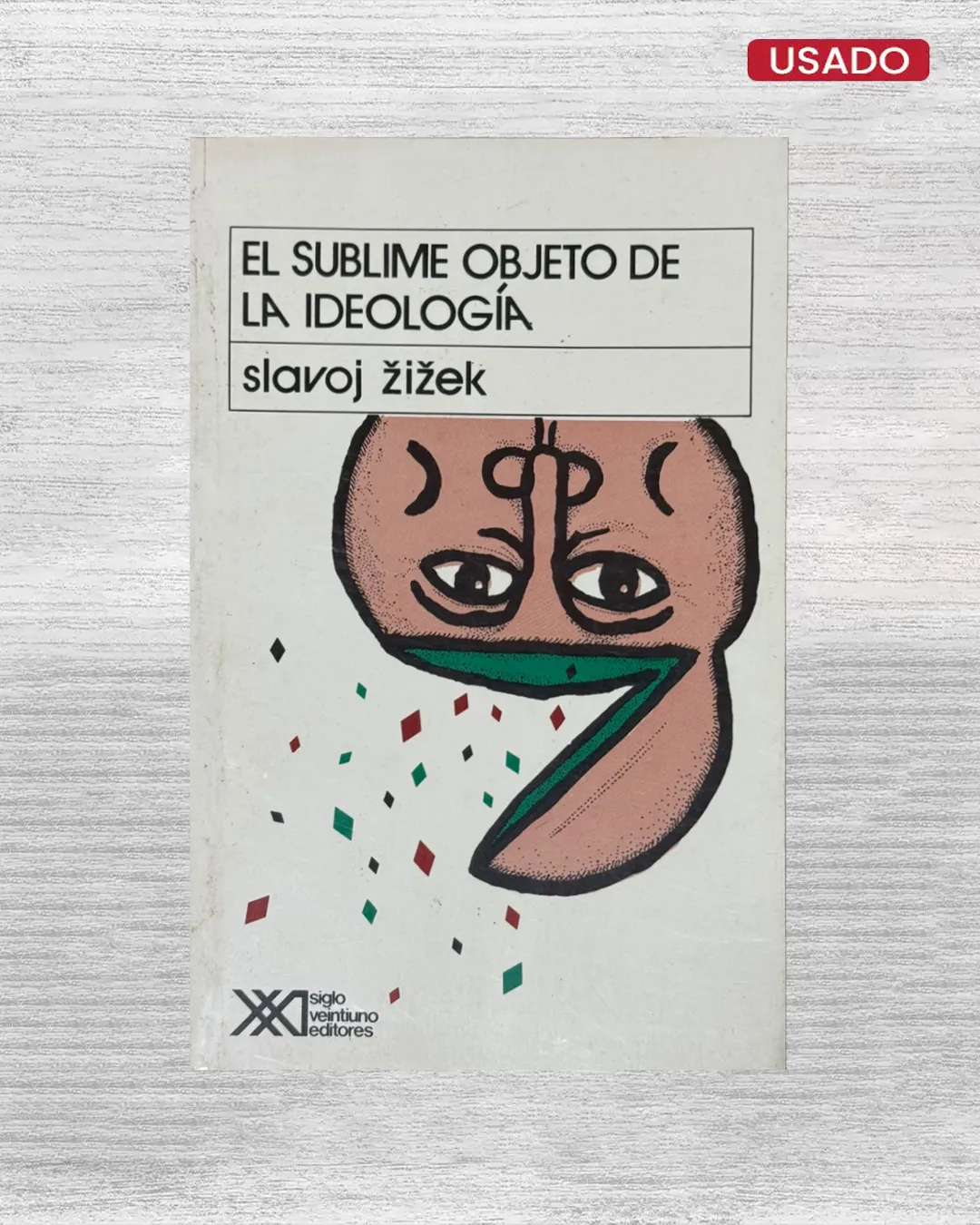 EL SUBLIME OBJETO DE LA IDEOLOGÍA