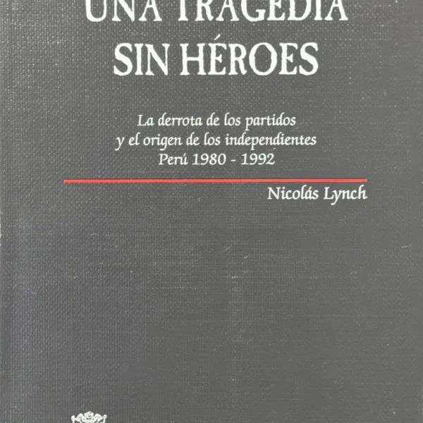 UNA TRAGEDIA SIN HEROES