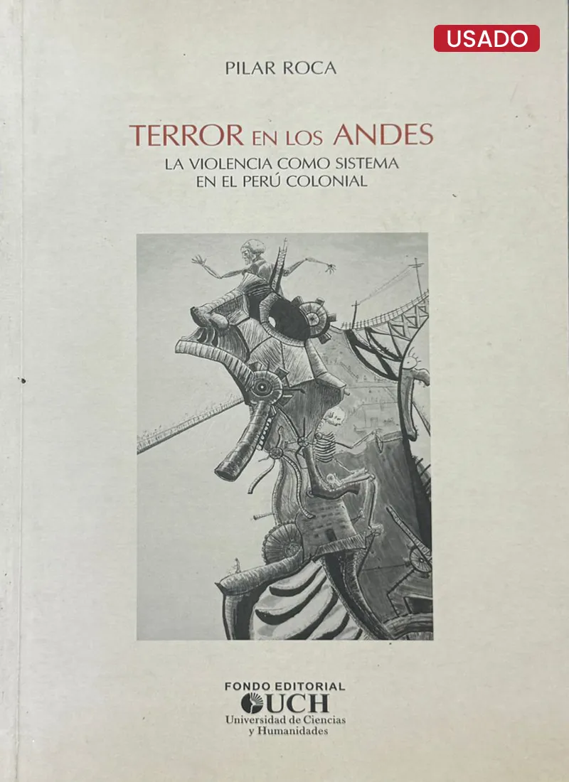 TERROR EN LOS ANDES: LA VIOLENCIA COMO SISTEMA EN EL PERÚ COLONIAL