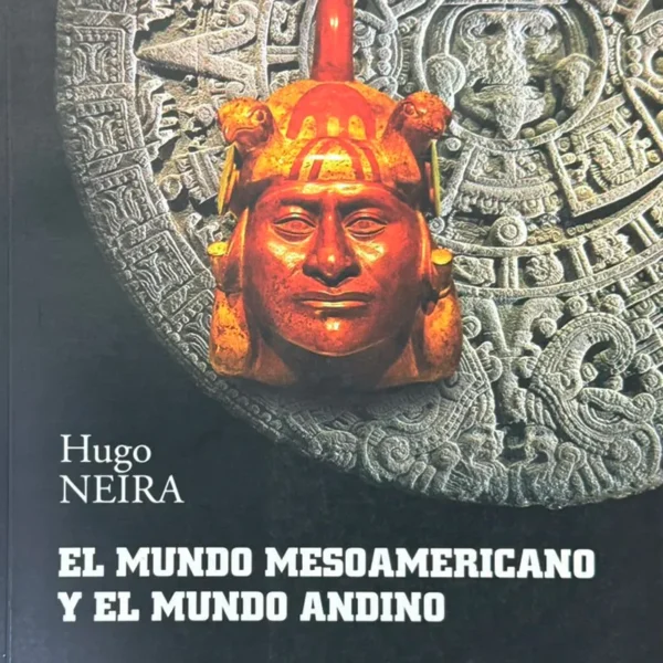 EL MUNDO MESOAMERICANO Y EL MUNDO ANDINO