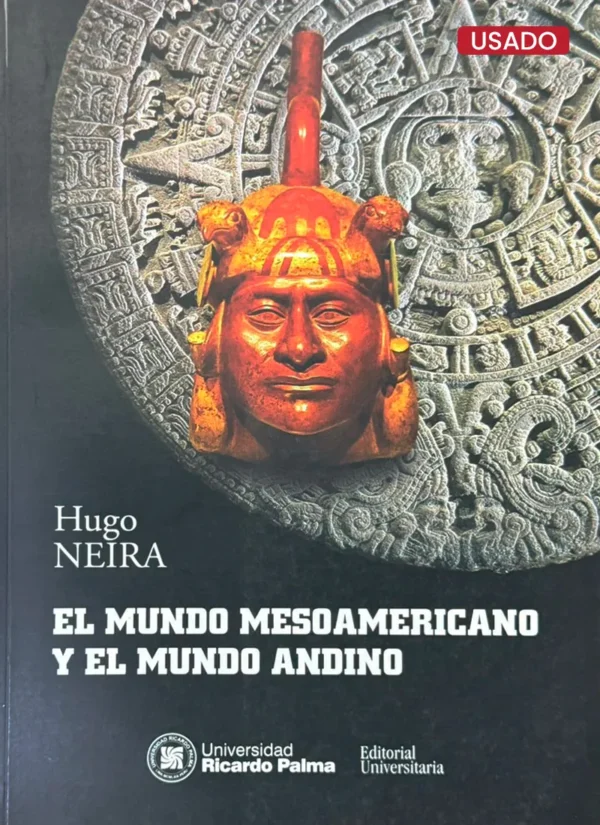 EL MUNDO MESOAMERICANO Y EL MUNDO ANDINO