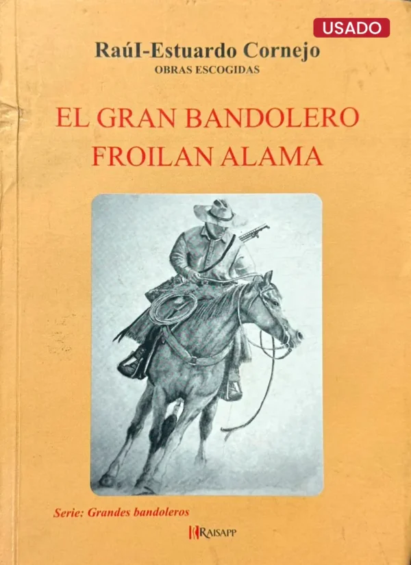 EL GRAN BANDOLERO FROILAN ALAMA