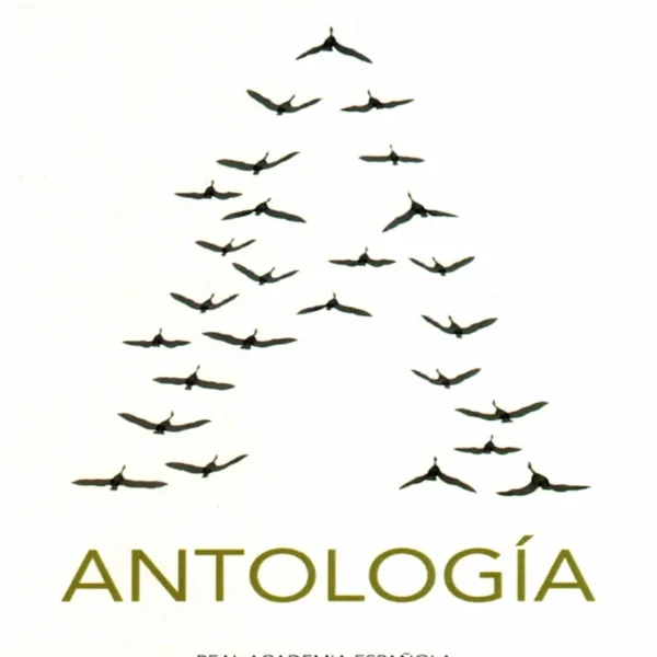 ANTOLOGIA. GABRIELA MISTRAL EDICIÓN CONMEMORATIVA DE LA REAL ACADEMIA ESPAÑOLA