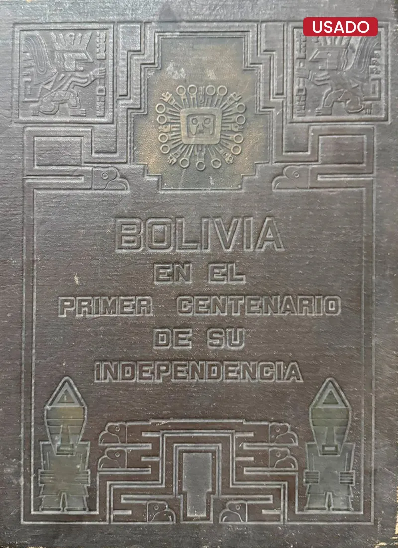 BOLIVIA EN EL PRIMER CENTENARIO DE SU INDEPENDENCIA