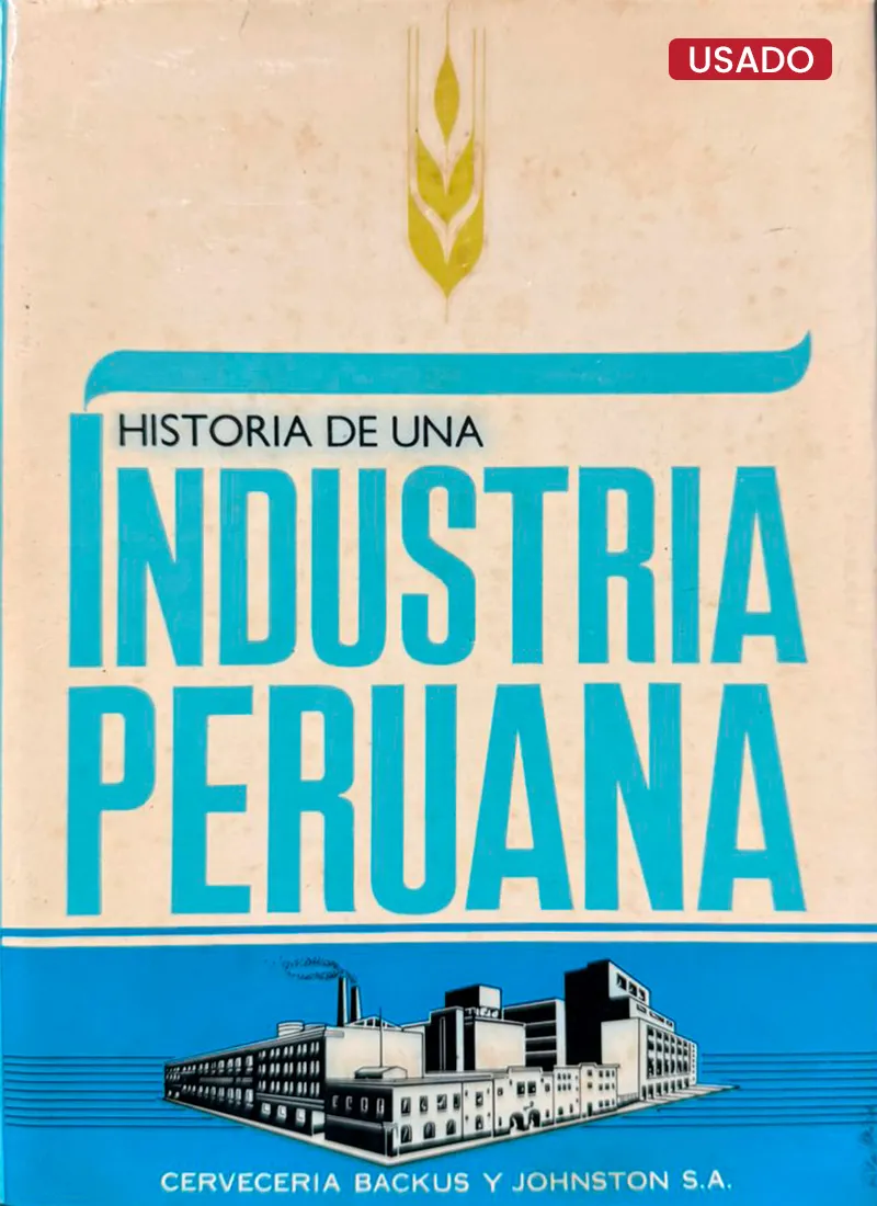 HISTORIA DE UNA INDUSTRIA PERUANA
