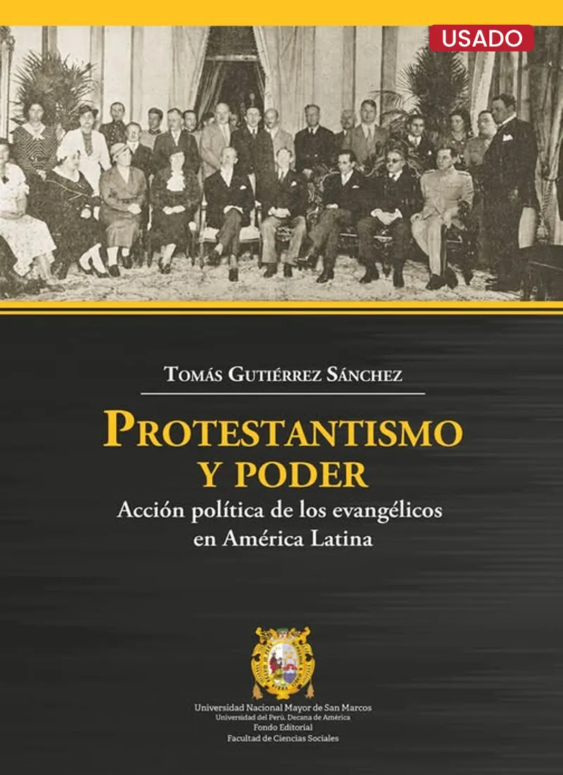 PROTESTANTISMO Y PODER. ACCIÓN POLÍTICA DE LOS EVANGÉLICOS EN AMÉRICA LATINA