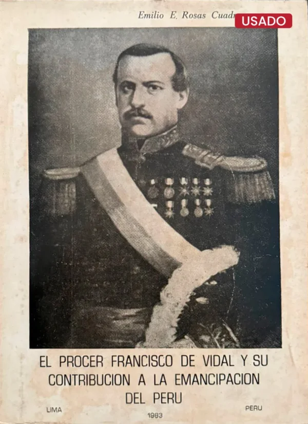 EL PROCER FRANCISCO DE VIDAL Y SU CONTRIBUCIÓN A LA EMANCIPACIÓN DEL PERÚ