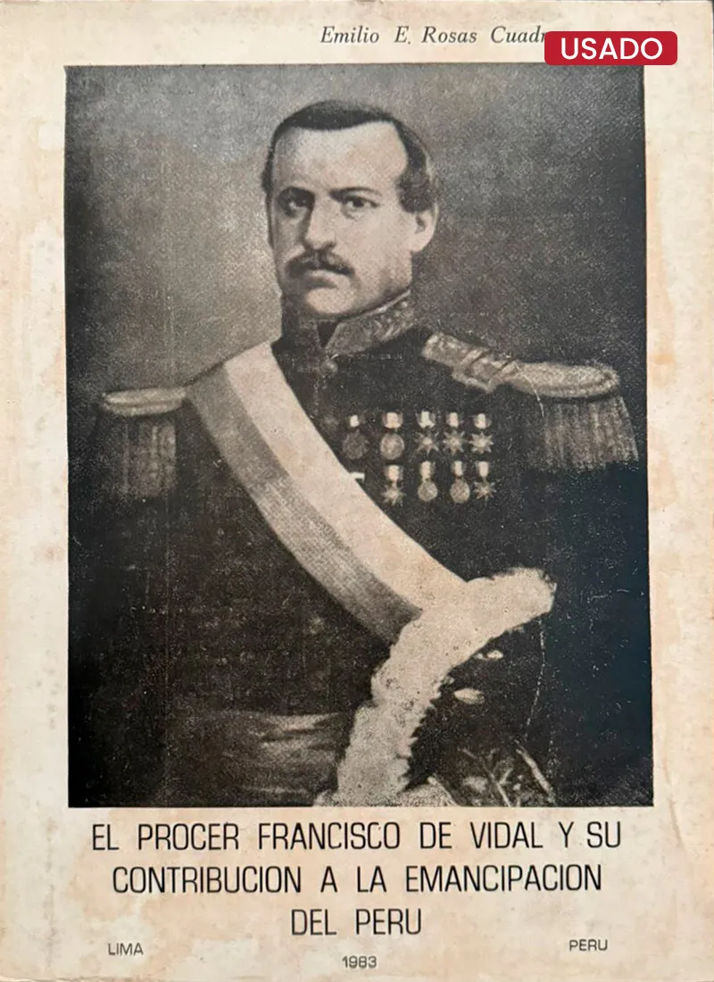 EL PROCER FRANCISCO DE VIDAL Y SU CONTRIBUCIÓN A LA EMANCIPACIÓN DEL PERÚ