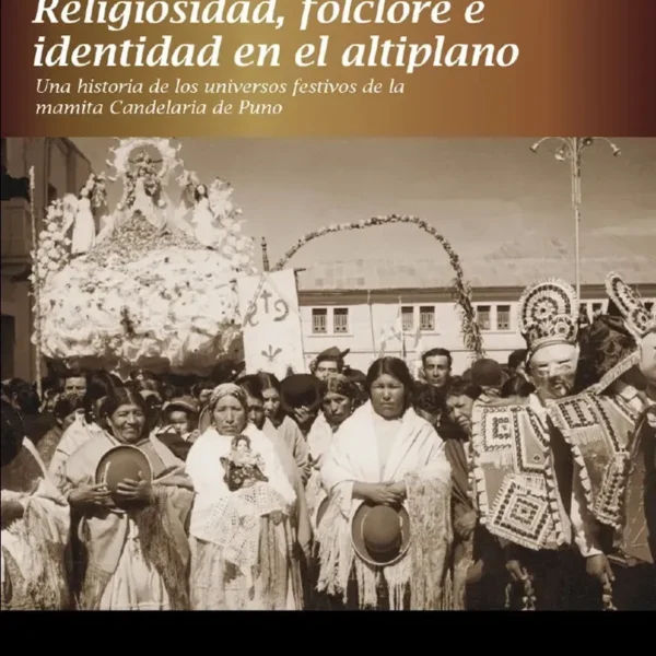 RELIGIOSIDAD, FOLCLORE E IDENTIDAD EN EL ALTIPLANO