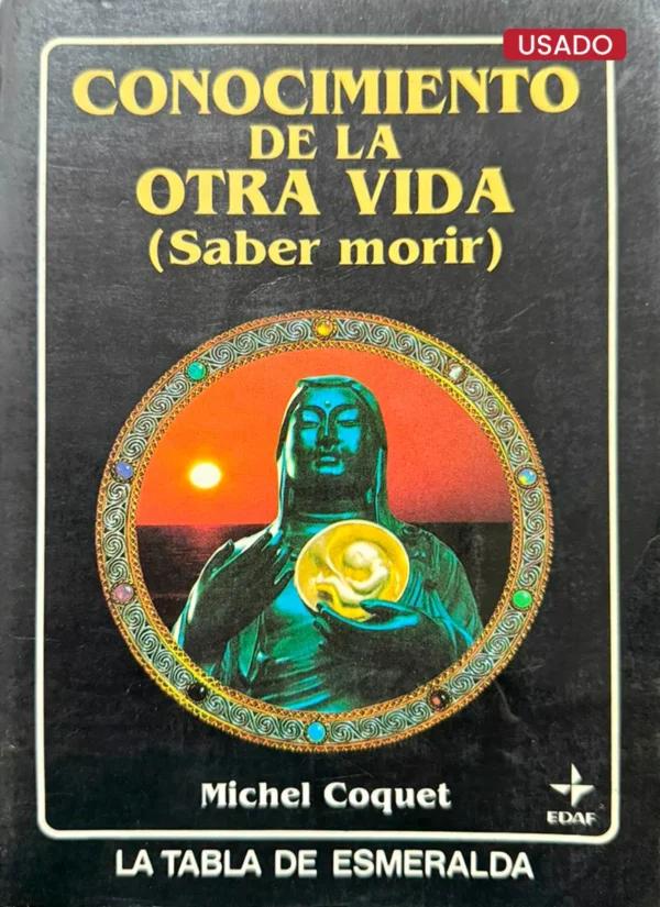 CONOCIMIENTO DE LA OTRA VIDA (SABER MORIR)