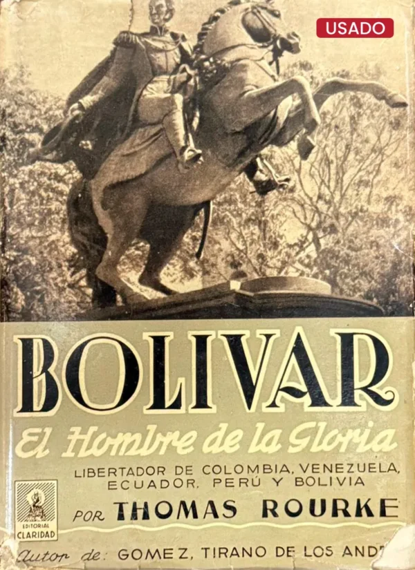 BOLÍVAR. EL HOMBRE DE LA GLORIA