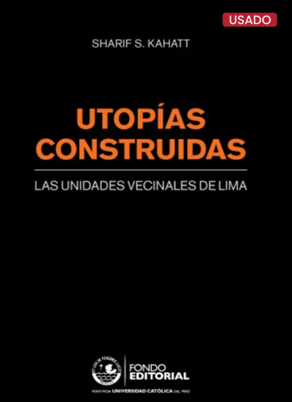 UTOPÍAS CONSTRUIDAS. LAS UNIDADES VECINALES DE LIMA