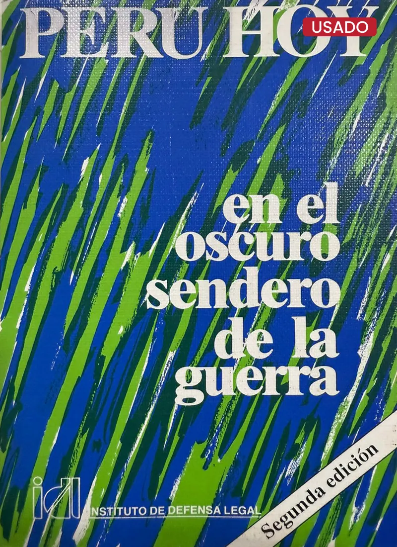 PERÚ HOY EN EL OSCURO SENDERO DE LA GUERRA