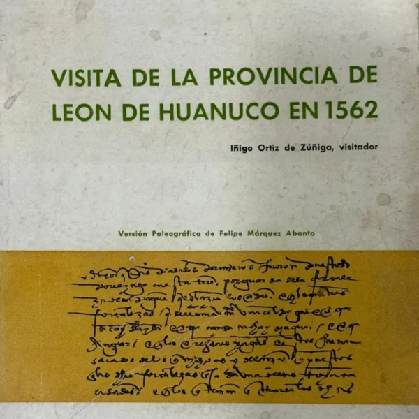 VISITA DE LA PROVINCIA DE LEON DE HUANUCO EN 1562