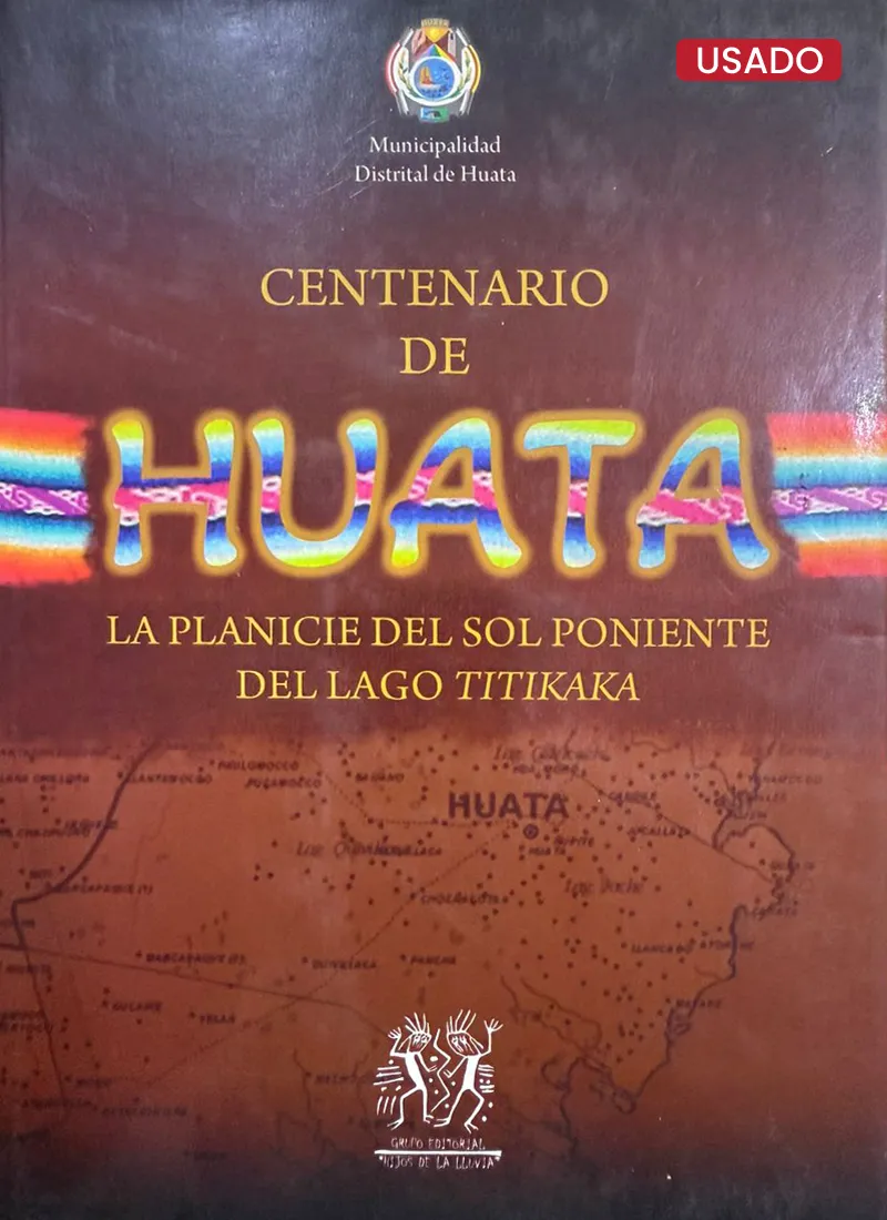 CENTENARIO DE HUATA. LA PLANICIE DEL SOL PONIENTE DEL LAGO TITIKAKA