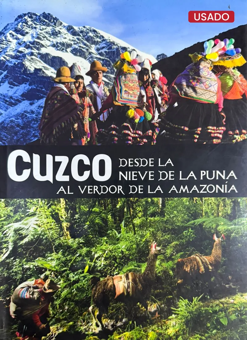 CUZCO DESDE LA NIEVE DE LA PUNA AL VERDOR DE LA AMAZONÍA